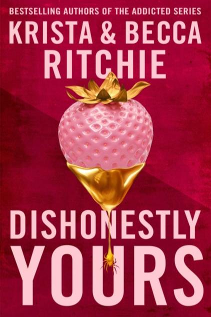 Dishonestly Yours by Krista & Becca Ritchie