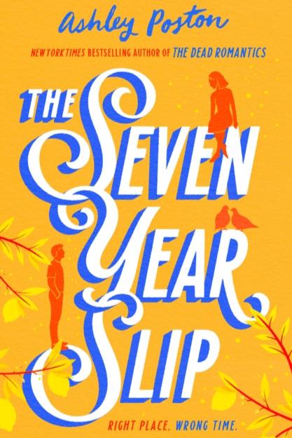 The Seven Year Slip by Ashley Poston